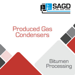Produced Gas Condensers: SAGD Oil Sands Online Training