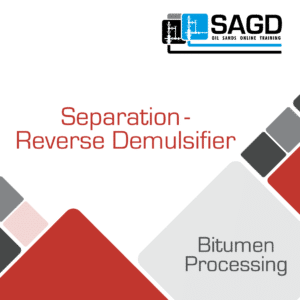 Separation – Reverse Demulsifier: SAGD Oil Sands Online Training
