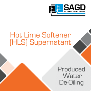 Hot Lime Softener (HLS)  Supernatant: SAGD Oil Sands Online Training