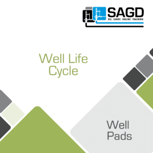Well Life Cycle: SAGD Oil Sands Online Training