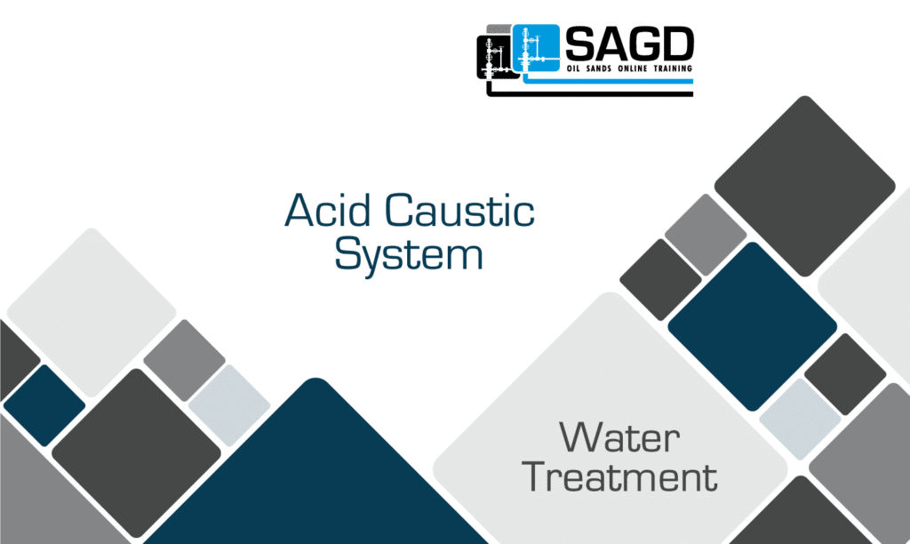 Acid Caustic System SAGD Oil Sands Online Training Contendo