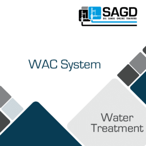 WAC System: SAGD Oil Sands Online Training
